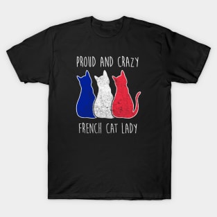 PROUD AND CRAZY FRENCH CAT LADY T-Shirt